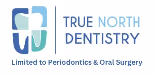 True North Dentistry Limited To Periodontics & Oral Surgery